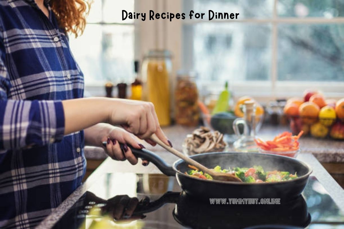 Dairy Recipes for Dinner